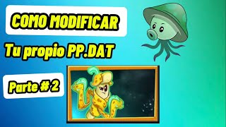 Cómo Modificar el PPDAT en Pvz2 GRATIS Parte 2 😇🙂 [upl. by Nuoras]