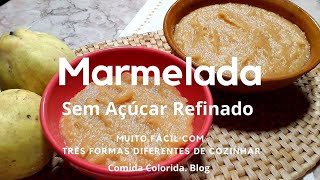 Marmelada Sem Açúcar Refinado  3 formas diferentes de cozinhar [upl. by Trant]