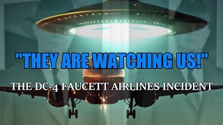 “They Are Watching Us The DC4 Faucett UFO Incident”  Paranormal Stories [upl. by Ralfston]