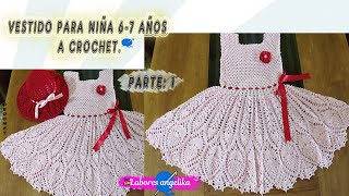 VESTIDO PARA NIÑA 67 AÑOS A CROCHET PARTE 1  Labores Angélika [upl. by Weatherby735]