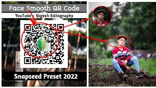 Snapseed Face Smooth New Tricks 2024 🔥  Snapseed Qr code preset photo editing  Face Editing [upl. by Harrat]