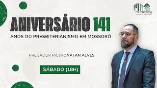 141 anos do Presbiterianismo em Mossoró  Rev Jhonatan [upl. by Dieter670]