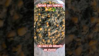 Spinach corn Sandwich 🥦🥪🌽trending cooking cook sandwichrecipe corn spinach [upl. by Bianka]