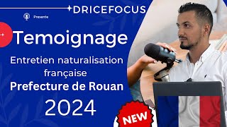 Nationalité française 2024  Entretien assimilation naturalisation  Préfecture Rouan  REX [upl. by Dalli926]