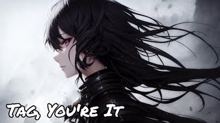 Nightcore  Tag Youre It  Lyrics   Melanie Martinez [upl. by Mraz]