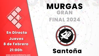 GRAN FINAL DE MURGAS CARNAVAL DE SANTOÑA 2024 Carnavaldelnorte Santoña [upl. by Burton900]