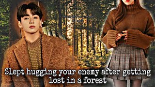 When you slept hugging your enemy after getting lost in a forest  Jungkook ff oneshot  BTS ff [upl. by Drahnreb718]