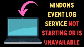 How to Fix Windows Event Log Service Not Starting Or Is Unavailable on Windows 11 [upl. by Aracaj]