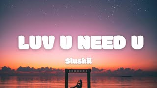 Slushii  LUV U NEED U Monstercat Release lyrics [upl. by Mychael]