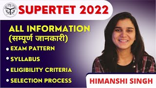 SUPERTET 2022  Complete Information Age Eligibility Exam Pattern Syllabus Selection Process [upl. by Eocsor]