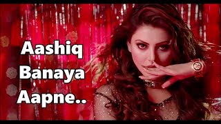 Aashiq Banaya Aapne  Himesh ReshammiyaNeha Kakkar  Hate Story IV  Urvashi Rautela  Lyrics 2018 [upl. by Paulson]