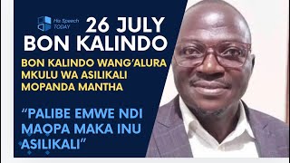 KOMA BON KALINDO SAMAOPA LERO PA 26 JULY WASAMBWANZA NDIKU NG’ALURA MKULU WA ASILIKALI [upl. by Noroj618]