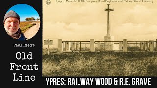 Walking Ypres  Railway Wood amp Royal Engineers Grave [upl. by Almire517]