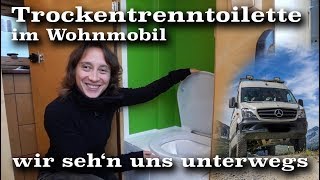 Wie funktioniert das Trockentrenntoilette im Wohnmobil  Wir sehn uns unterwegs [upl. by Bega]