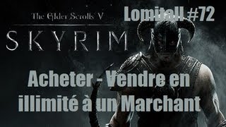 Skyrim  Tuto Vendre et Acheter en Illimité Lomitall 72 [upl. by Sathrum]