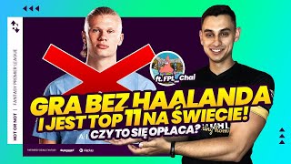 GRA BEZ HAALANDA i jest TOP11 na świecie Czy to się opłaca  Hot or Not feat FPL Chai [upl. by Virgina319]