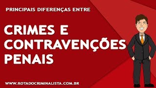 🎯 Diferenças entre CRIME e CONTRAVENÇÃO PENAL [upl. by Eatnwahs]