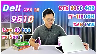 Dell XPS 15 9510 Đồ Họa Ngon Với i711800H RTX 3050 4GB [upl. by Noslrac203]