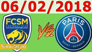 SOCHAUX x PSG  06022018  Copa da França  Coupe de France  Simulação FIFA 18 [upl. by Nibbor]