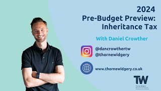 Inheritance Tax Changes  PreBudget Predictions MiniSeries with CEO Dan Crowther [upl. by Hettie]