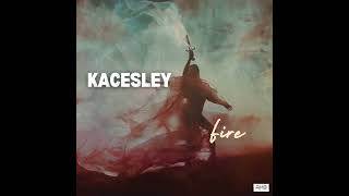 Preview Incoming single Fire by Kacesley [upl. by Annoif]