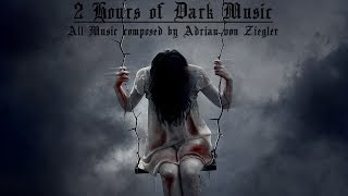 2 Hours of Dark Music by Adrian von Ziegler [upl. by Damita]