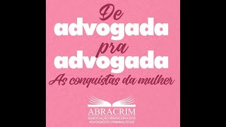 De Advogada Para Advogada as Conquistas da Mulher [upl. by Otirecul]