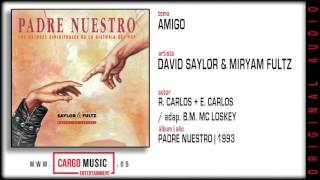 David Saylor amp Miryam Fultz  Amigo Padre Nuestro 1993 official audio  letra [upl. by Uthrop]