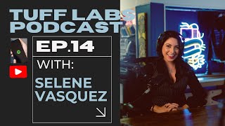 EP 14Selene Vasquez [upl. by Nazar]