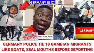 Germany Deport 18 Gambian Migrants In Most Inhumane Conditions Hands Legs Tied Mouth Gagged [upl. by Savvas206]