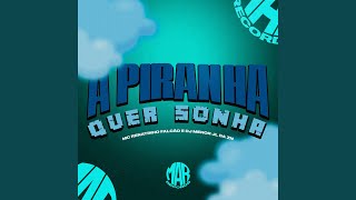 A Piranha Quer Sonha [upl. by Imerej]