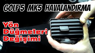 Golf 5 Mk5 Havalandırma Klima Izgarası Yön Düğmeleri Değişimi [upl. by Ecirtal]