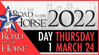 Road to the Horse 2022  Thursday March 24  Day 1 [upl. by Pillihpnhoj]