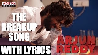 The Breakup Song With English Lyrics  Arjun Reddy Songs  Vijay Devarakonda Shalini  Sandeep [upl. by Ttekcirc]