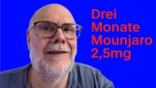 Drei Monate Mounjaro 25mg [upl. by Hennessy208]