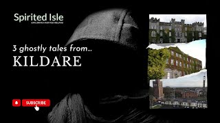 True Irish Ghost Stories Three Tales From Co Kildare [upl. by Tad675]