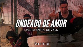 JAURIA SANTA  ONDEADO DE AMOR  LETRA [upl. by Annoyek]