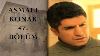 ASMALI KONAK 47 Bölüm [upl. by Sauers]