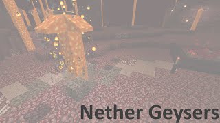 Nether Geysers Showcase [upl. by Ainahs800]