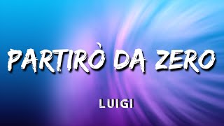 Luigi  Partirò da zero Testo e Audio Amici 2021 [upl. by Ahtivak]