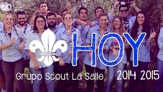 quotHoyquot Vídeo Presentación  CURSO 20142015 Grupo Scout La Salle Jerez GSLASALLE [upl. by Amaras10]