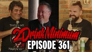 2 Drink Minimum  Episode 361 [upl. by Heidi]