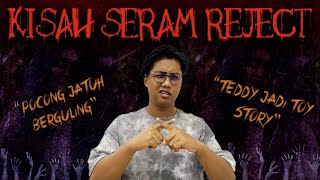 KISAH SERAM REJECT 2023 EXTRA HORROR STORY [upl. by Eram540]