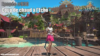 Final Fantasy XIV 70  Epopée 930  Coup de chaud à lEcho [upl. by Spence]