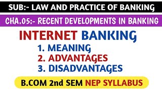 INTERNET BANKING  MEANING ADVANTAGES AND DISADVANTAGES FOR BCOM 2nd SEM NEP SYLLABUS  BANKING [upl. by Kahler]