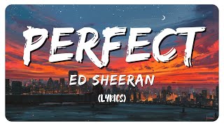 Ed Sheeran  Perfect Lyrics [upl. by Angela]