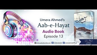 AabeHayat by Umera Ahmed  Episode 13 [upl. by Maryrose100]