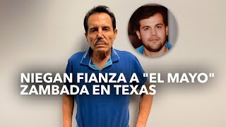 Niegan fianza a quotEl Mayoquot Zambada en Texas [upl. by Ehttam]