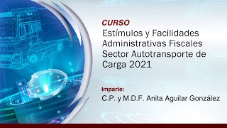 Estímulos y Facilidades Administrativas Fiscales Sector Autotransporte de Carga 2021 [upl. by Olly]