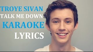 TROYE SIVAN  TALK ME DOWN KARAOKE COVER LYRICS [upl. by Scoville50]